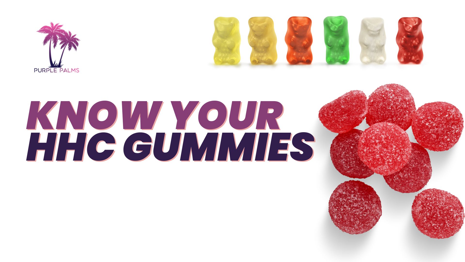 You are currently viewing What to Know About HHC Gummy Bears